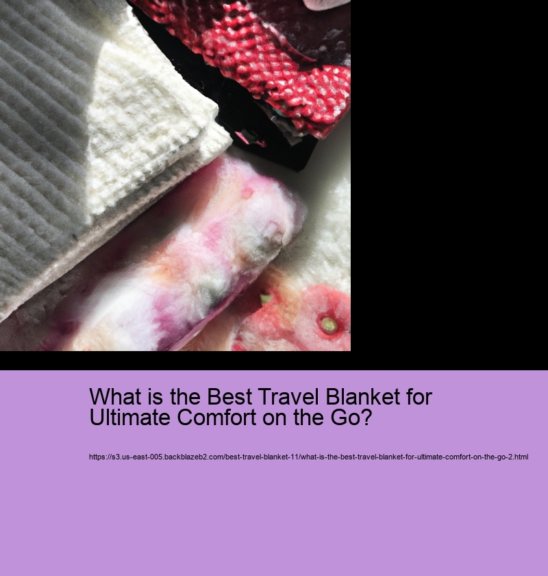 What is the Best Travel Blanket for Ultimate Comfort on the Go?